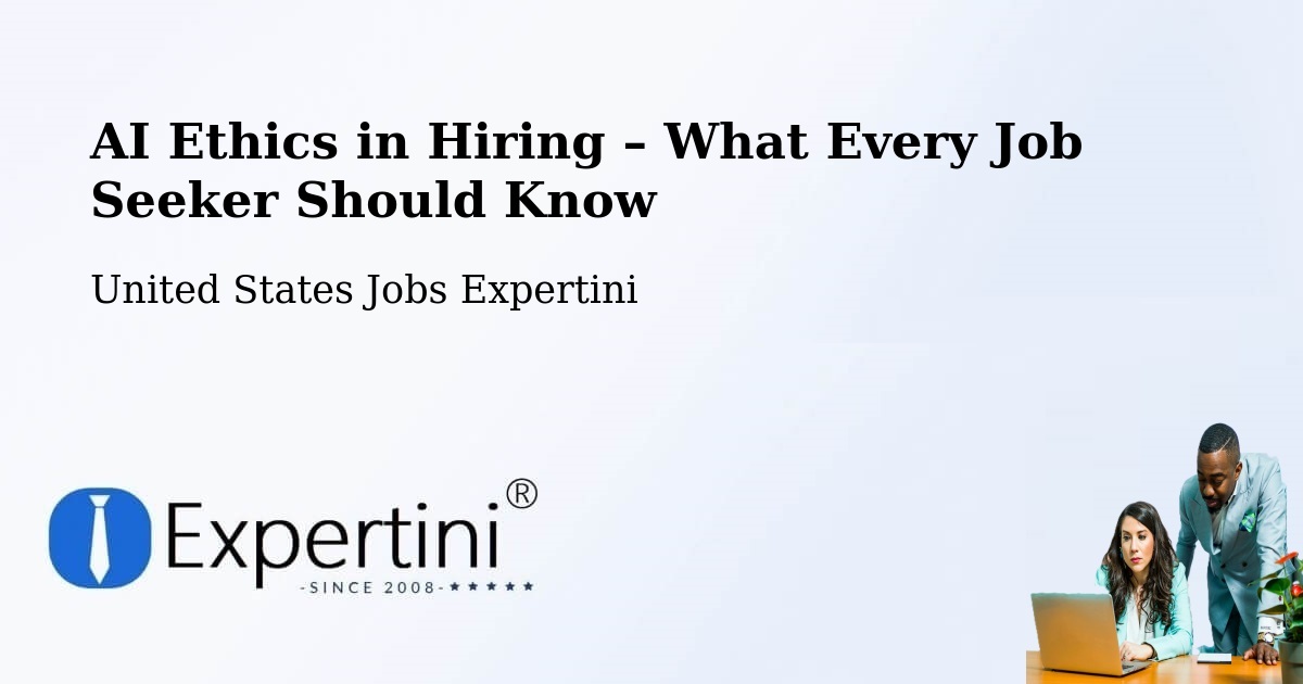 AI Ethics in Recruitment & Hiring – Teutopolis - Teutopolis, United States Jobs Expertini